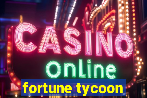 fortune tycoon